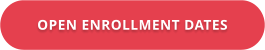 OPEN ENROLLMENT DATES